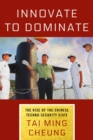 Innovate to Dominate : The Rise of the Chinese Techno-Security State - eBook