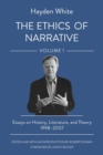 The Ethics of Narrative : Essays on History, Literature, and Theory, 1998–2007 - Book