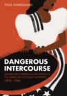 Dangerous Intercourse : Gender and Interracial Relations in the American Colonial Philippines, 1898-1946 - eBook