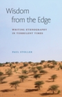 Wisdom from the Edge : Writing Ethnography in Turbulent Times - eBook