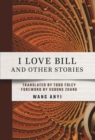I Love Bill and Other Stories - Book