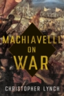 Machiavelli on War - eBook