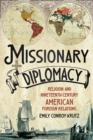 Missionary Diplomacy : Religion and Nineteenth-Century American Foreign Relations - eBook