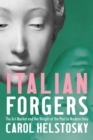 Italian Forgers : The Art Market and the Weight of the Past in Modern Italy - Book