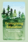 Ecologizing Education : Nature-Centered Teaching for Cultural Change - eBook