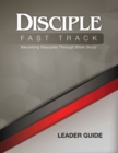 Disciple Fast Track Becoming Disciples Through Bible Study Leader Guide : Becoming Disciples Through Bible Study - eBook