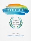Romans - Women's Bible Study Participant Workbook : Good News That Changes Everything - eBook