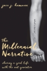 The Millennial Narrative : Sharing a Good Life with the Next Generation - eBook