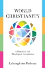 World Christianity : A Historical and Theological Introduction - eBook