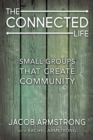The Connected Life : Small Groups That Create Community - eBook