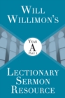 Will Willimons Lectionary Sermon Resource: Year A Part 1 - eBook