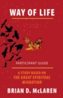 Way of Life Participant Guide : A Study Based on The Great Spiritual Migration - eBook
