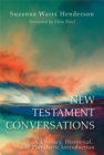 New Testament Conversations : A Literary, Historical, and Pluralistic Introduction - eBook