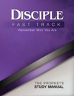 Disciple Fast Track Remember Who You Are The Prophets Study Manual - eBook