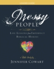 Messy People - Women's Bible Study Leader Guide : Life Lessons from Imperfect Biblical Heroes - eBook
