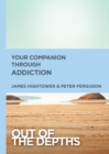 Out of the Depths: Your Companion Through Addiction - eBook