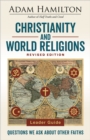 Christianity and World Religions Leader Guide Revised Edition : Questions We Ask About Other Faiths - eBook