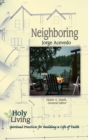 Holy Living: Neighboring : Spiritual Practices for Building a Life of Faith - eBook