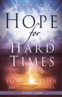 Hope for Hard Times Leader Guide : Lessons on Faith from Elijah and Elisha - eBook