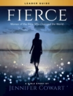 Fierce - Women's Bible Study Leader Guide : Women of the Bible Who Changed the World - eBook