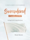 Surrendered - Women's Bible Study Leader Guide : Letting Go and Living Like Jesus - eBook