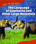 The Language of Elephants and Other Large Mammals - eBook