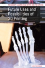 Future Uses and Possibilities of 3D Printing - eBook