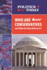 Who Are Conservatives and What Do They Believe In? - eBook