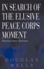 In Search of the Elusive Peace Corps Moment : Destination: Estonia - eBook