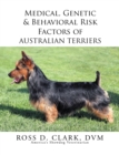 Medical, Genetic & Behavioral Risk Factors of  Australian Terriers - eBook
