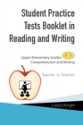 Student Practice Test Booklet in Reading and Writing : Upper Elementary Grades   3-5 Comprehension and Writing  Teacher to Teacher - eBook
