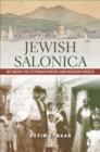 Jewish Salonica : Between the Ottoman Empire and Modern Greece - eBook