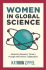 Women in Global Science : Advancing Academic Careers through International Collaboration - eBook