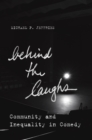 Behind the Laughs : Community and Inequality in Comedy - eBook