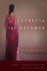 Lucrecia the Dreamer : Prophecy, Cognitive Science, and the Spanish Inquisition - eBook