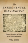 The Experimental Imagination : Literary Knowledge and Science in the British Enlightenment - eBook