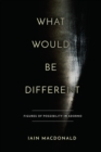 What Would Be Different : Figures of Possibility in Adorno - eBook
