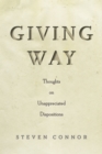 Giving Way : Thoughts on Unappreciated Dispositions - eBook