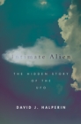 Intimate Alien : The Hidden Story of the UFO - eBook