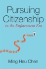 Pursuing Citizenship in the Enforcement Era - Book