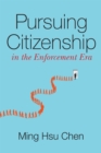 Pursuing Citizenship in the Enforcement Era - Book