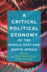 A Critical Political Economy of the Middle East and North Africa - eBook