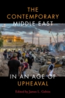The Contemporary Middle East in an Age of Upheaval - Book