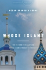 Whose Islam? : The Western University and Modern Islamic Thought in Indonesia - Book