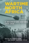 Wartime North Africa : A Documentary History, 1934-1950 - eBook