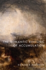The Romantic Rhetoric of Accumulation - Book