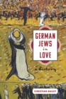 German Jews in Love : A History - eBook