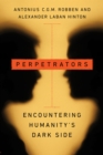 Perpetrators : Encountering Humanity's Dark Side - eBook