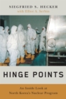 Hinge Points : An Inside Look at North Korea's Nuclear Program - eBook