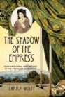 The Shadow of the Empress : Fairy-Tale Opera and the End of the Habsburg Monarchy - eBook